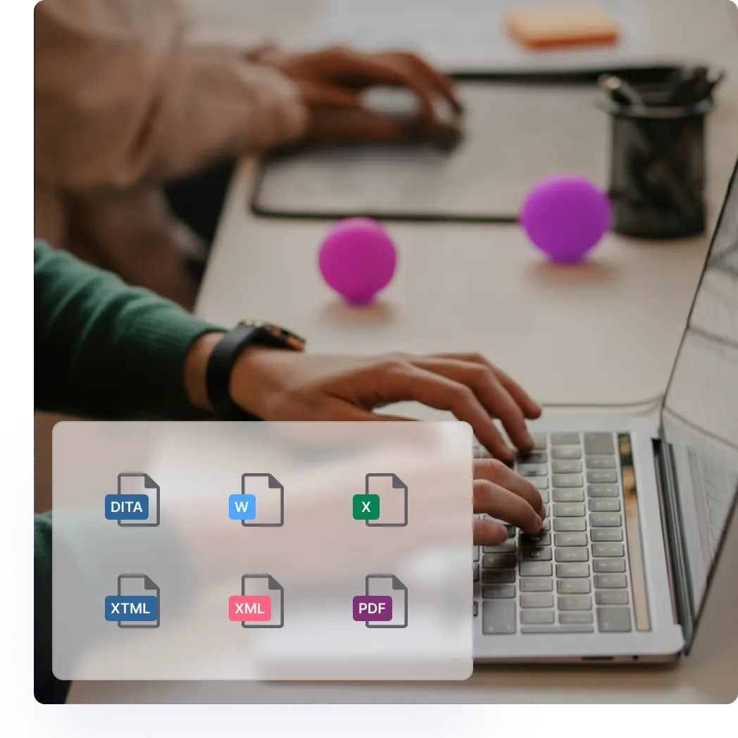 Hands typing on a laptop, with output file icons such as DITA, Word, XML and PDF